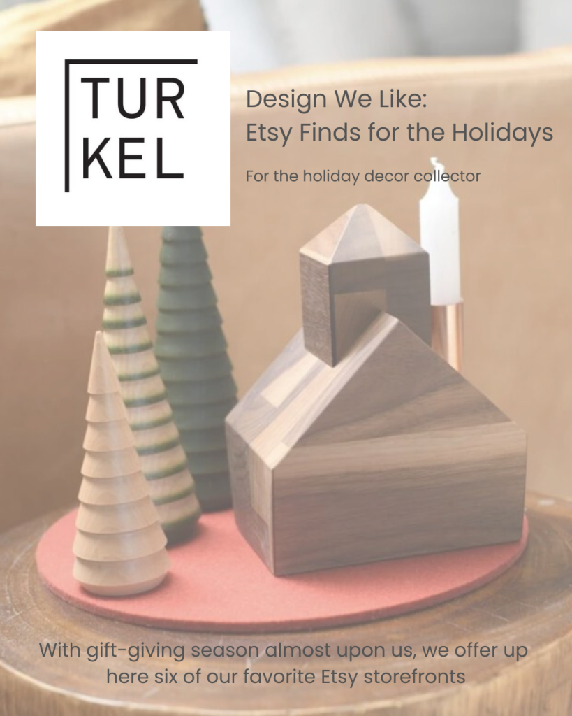 Turkel feature highlighting Hauskaa. The image includes the Turkel logo and the text: ‘Design We Like: Etsy Finds for the Holidays. For the holiday decor collector.’ Beneath the photo is the caption: ‘With gift-giving season almost upon us, we offer up here six of our favorite Etsy storefronts.’ The background shows Hauskaa wooden holiday décor including carved trees and a wooden house candle holder.